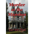 Murder at the Mansion: A Logan & Cafferty Mystery/Suspense Novel