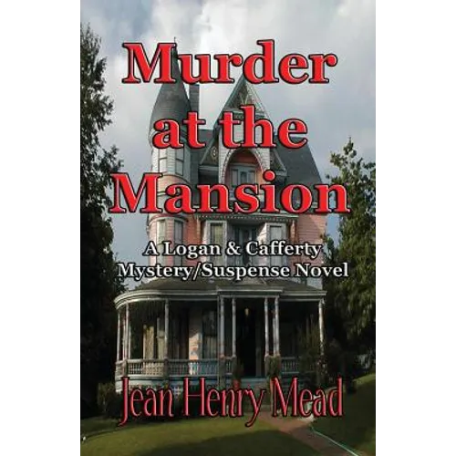 Murder at the Mansion: A Logan & Cafferty Mystery/Suspense Novel
