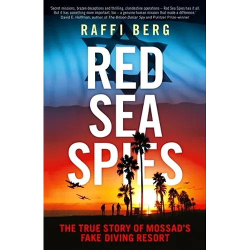 Red Sea Spies: The True Story of Mossad's Fake Diving Resort