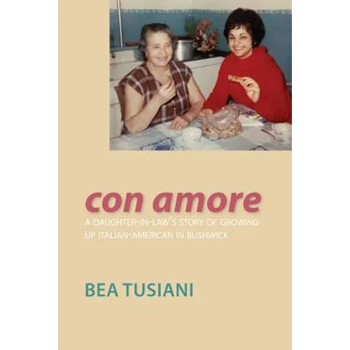Con Amore: A Daughter-In-Law's Story of Growing Up Italian-American in Bushwick