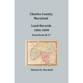 Charles County, Maryland, Land Records, 1806-1808