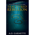 Fractured Rebellion: Book One of the Behtari Series