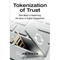 Tokenization of Trust: How Web3 is Redefining the Value of Digital Engagement