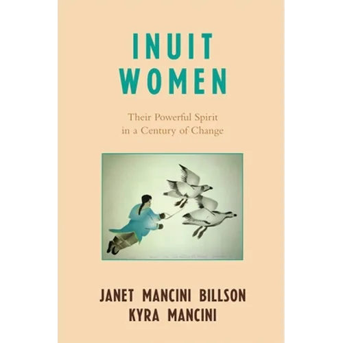 Inuit Women: Their Powerful Spirit in a Century of Change