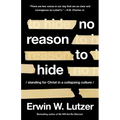 No Reason to Hide: Standing for Christ in a Collapsing Culture