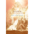 Pilgrim, You Find the Path by Walking: Poems