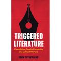Triggered Literature: Cancellation, Stealth Censorship and Cultural Warfare
