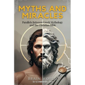 Myths and Miracles: Parallels Between Greek Mythology and the Christian Bible