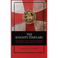 The Knights Templars: The History of the Knights Templars, the Temple Church, and the Temple