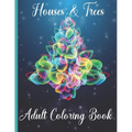 Houses & Trees Adult Coloring Book: For Women - Large Print Unique Intricate Designs Of Houses and Trees With Mandala and Paisley Patterns, Stress Rel