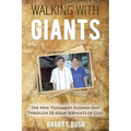 Walking with Giants: The New Testament Fleshed Out Through 20 Asian Servants of God