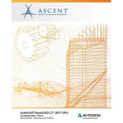 AutoCAD/AutoCAD LT 2017 (R1): Fundamentals - Mixed Units: Part 1: Autodesk Authorized Publisher