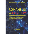 Romans 13 and Covid 19: Knowledge, Warnings and Encouragement for the Church and World
