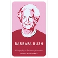 Barbara Bush: A Biography for Beginning Historians