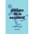 ¡Aléjate de la escalera!