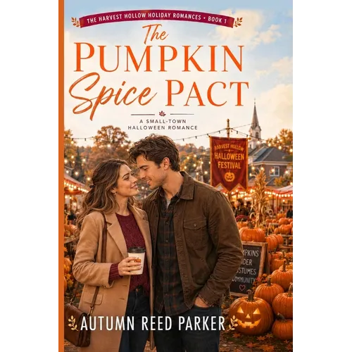The Pumpkin Spice Pact: A Small-Town Halloween Romance
