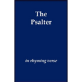 The Psalter in Rhyming Verse