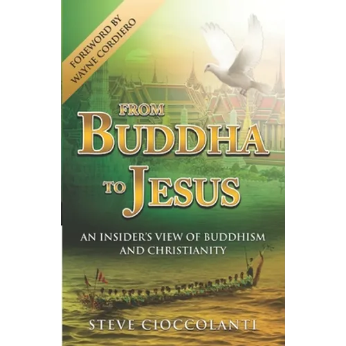 From Buddha to Jesus: An Insider's View of Buddhism and Christianity