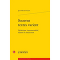 Souvent Textes Varient: Genetique, Intertextualite, Edition Et Traduction