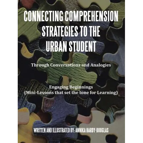 Connecting Comprehension Strategies to the Urban Student: Through Conversations and Analogies Engaging Beginnings (Mini-Lessons that set the tone for