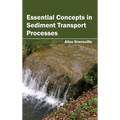 Essential Concepts in Sediment Transport Processes