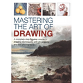 Mastering the Art of Drawing: A Complete Step-By-Step Course in Drawing Techniques, with 25 Projects and 800 Photographs