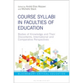 Course Syllabi in Faculties of Education: Bodies of Knowledge and Their Discontents, International and Comparative Perspectives