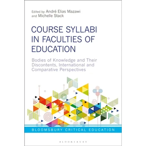 Course Syllabi in Faculties of Education: Bodies of Knowledge and Their Discontents, International and Comparative Perspectives
