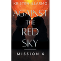 Against the Red Sky Mission X