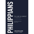 Philippians: To Live Is Christ