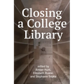 Closing a College Library