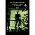 Our Haunted Shores: Tales from the Coasts of the British Isles