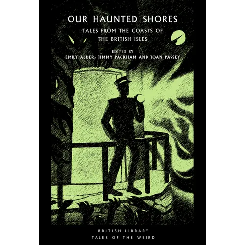 Our Haunted Shores: Tales from the Coasts of the British Isles