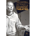 Acting in Documentary Theatre