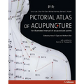 Pictorial Atlas of Acupuncture: An Illustrated Manual of Acupuncture Points