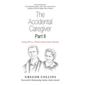 The Accidental Caregiver Part Ii: Saying Yes to a World Without Maria Altmann