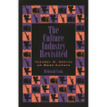 The Culture Industry Revisited: Theodor W. Adorno on Mass Culture