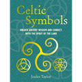 Celtic Symbols: Unlock Ancient Wisdom and Connect with the Spirit of the Land