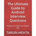 The Ultimate Guide to Android Interview Questions: Prepare to Land Your Dream Job