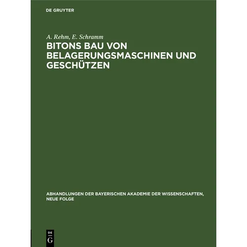 Bitons Bau Von Belagerungsmaschinen Und Geschützen: Griechisch Und Deutsch