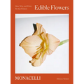 Edible Flowers: How, Why, and When We Eat Flowers