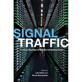 Signal Traffic: Critical Studies of Media Infrastructures