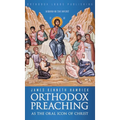 Orthodox Preaching as the Oral Icon of Christ