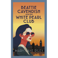 Beattie Cavendish and the White Pearl Club: The Compelling Mystery Series Set at the Dawn of the Cold War