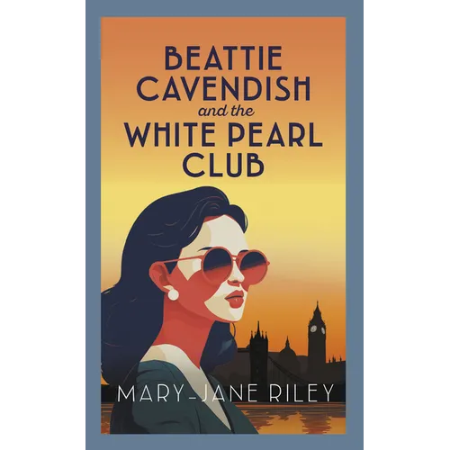 Beattie Cavendish and the White Pearl Club: The Compelling Mystery Series Set at the Dawn of the Cold War