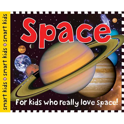 Space (Smart Kids): For Kids Who Really Love Space!