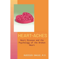 Heart-Aches: Heart Disease and the Psychology of the Broken Heart