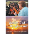 Really, God-Bangladesh?: A Nurse's Spiritual Journey
