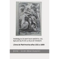 Parroquia de Santiago Apóstol del Realejo Alto en la Isla de Tenerife: Libros de Matrimonios años 1521 a 1809