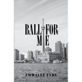 Ball For Me